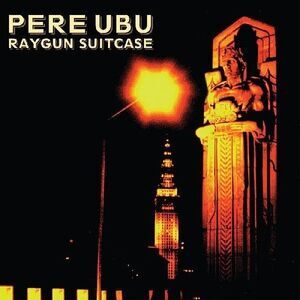 Pere Ubu - Raygun Suitcase  CD